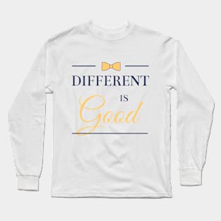 Different is good Long Sleeve T-Shirt